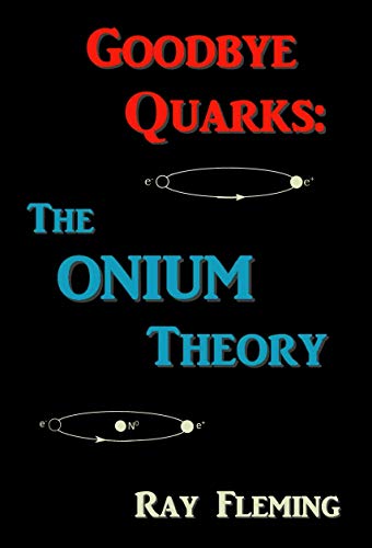 More information about "Goodbye Quarks: The Onium Theory, My New Book"
